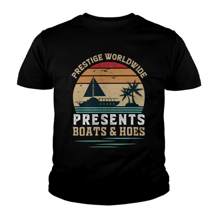 Prestigeworldwide Presentsboats Andhoes Vintage Funny Boating Boating Gifts Youth T-shirt