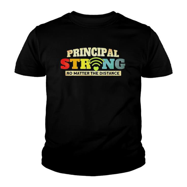 Principal Strong No Matter The Distance Principal Strong Youth T-shirt