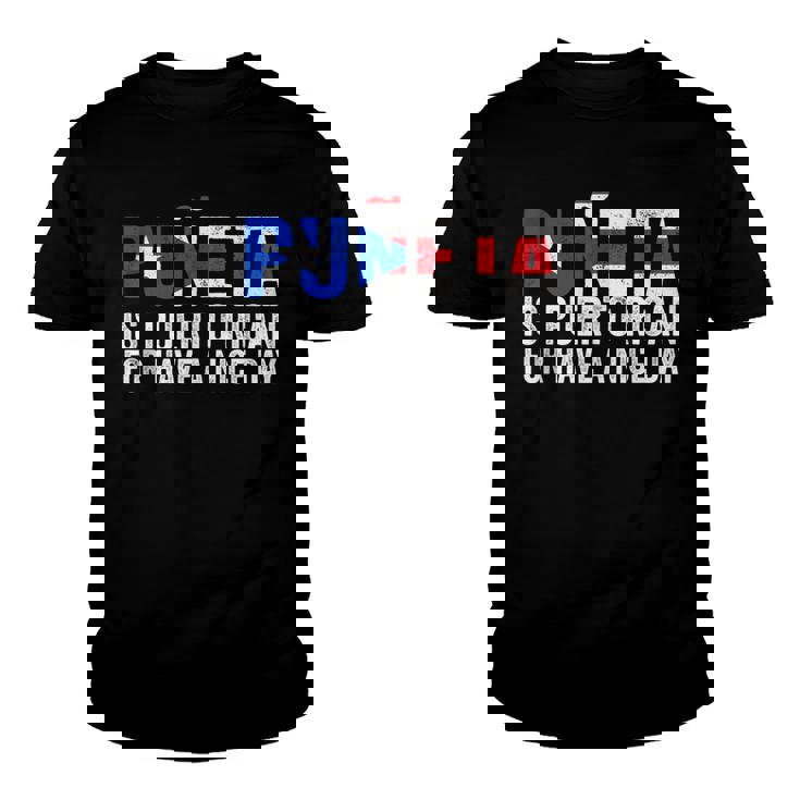 Puñeta Is Puerto Rican For Have A Nice Day Puerto Rico Youth T-shirt