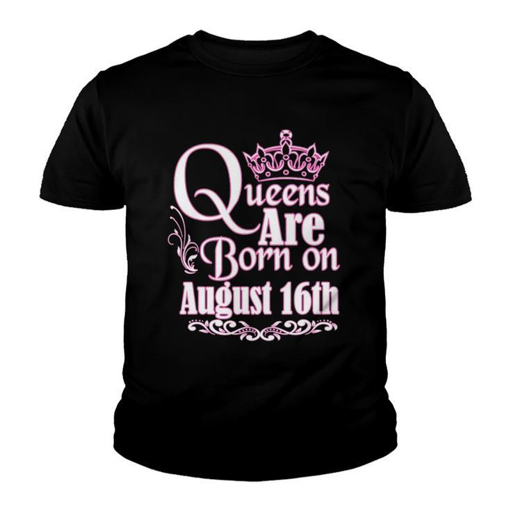 Queens Are Born On August 16Th Funny Birthday Youth T-shirt