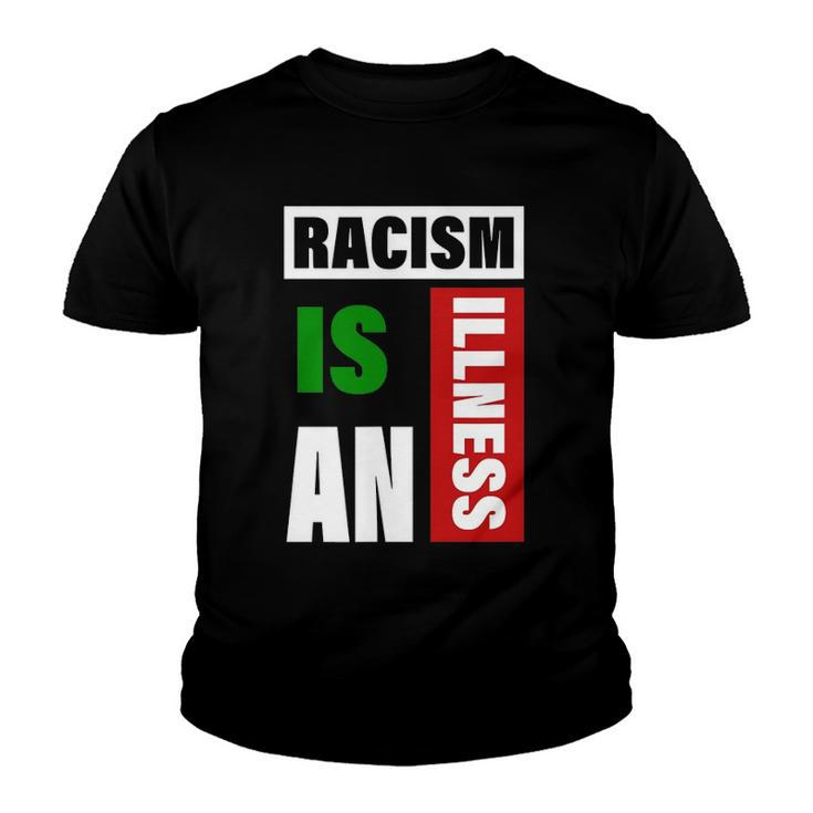 Racism Is An Illness Black Lives Matter Anti Racist Youth T-shirt