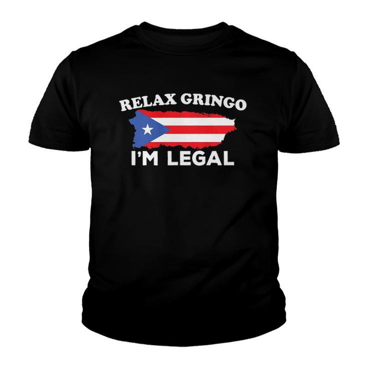 Relax Gringo Im Legal Puerto Rico Immigrant Novelty Gift  Youth T-shirt