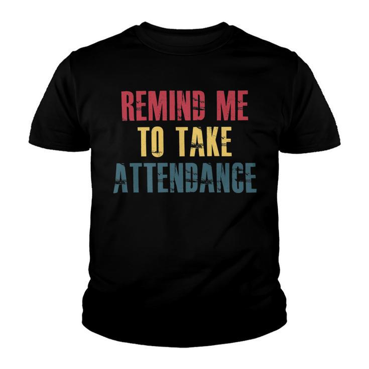 Remind Me To Take Attendance V2 Youth T-shirt