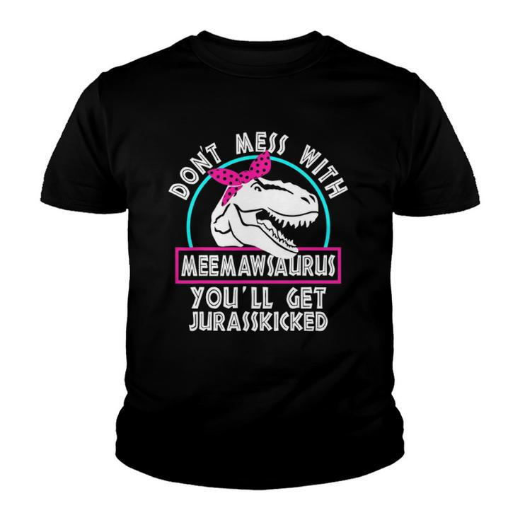 Retro Dont Mess With Meemawsaurus Youll Get Jurasskicked Youth T-shirt