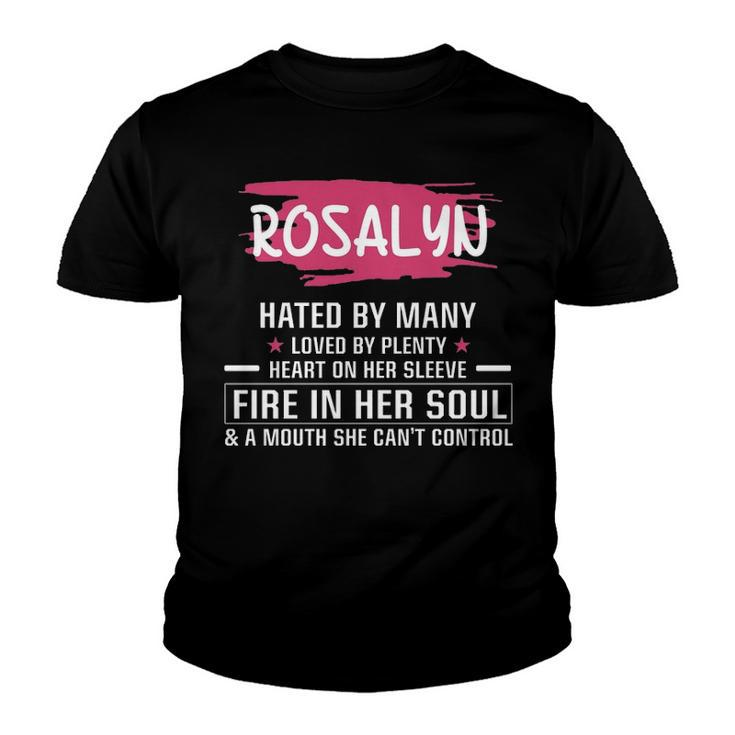Rosalyn Name Gift   Rosalyn Hated By Many Loved By Plenty Heart On Her Sleeve Youth T-shirt