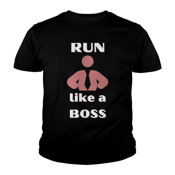 Run Like A Boss Funny Quote Youth T-shirt