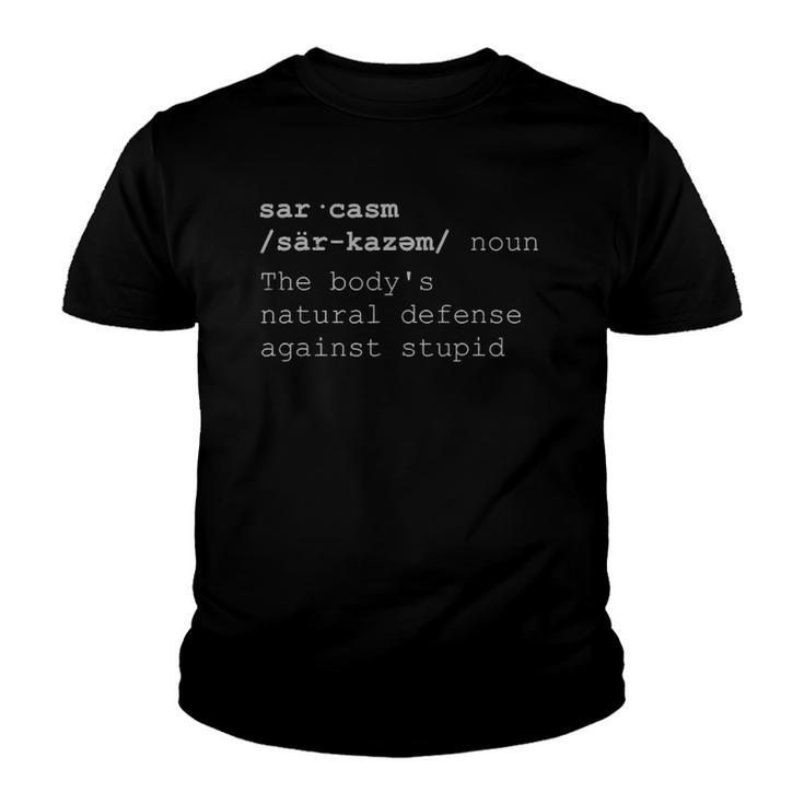 Sarcasm Noun Bodys Defense Against Stupid Light Youth T-shirt
