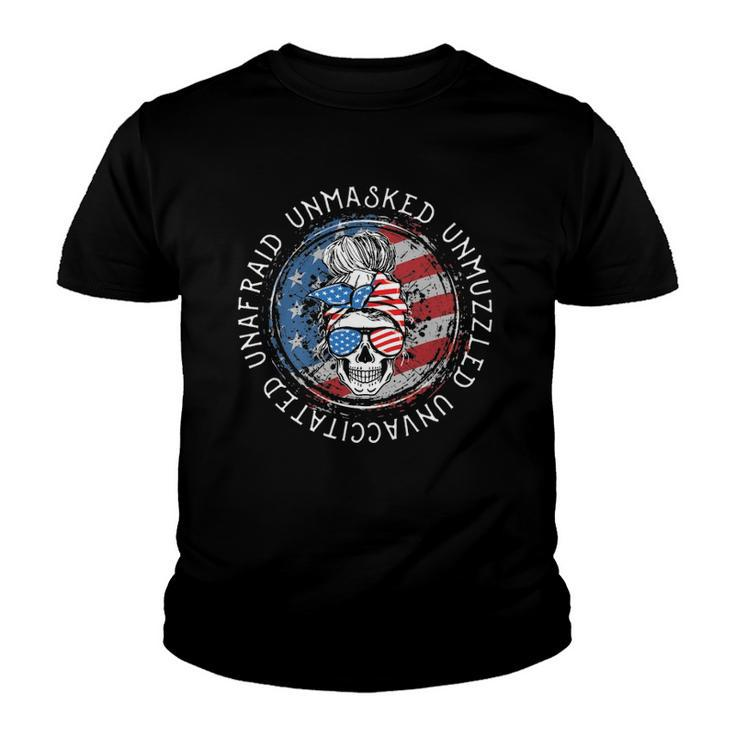 Skull Unafraid Unmasked Unmuzzled Unvaccinated 4Th Of July Youth T-shirt