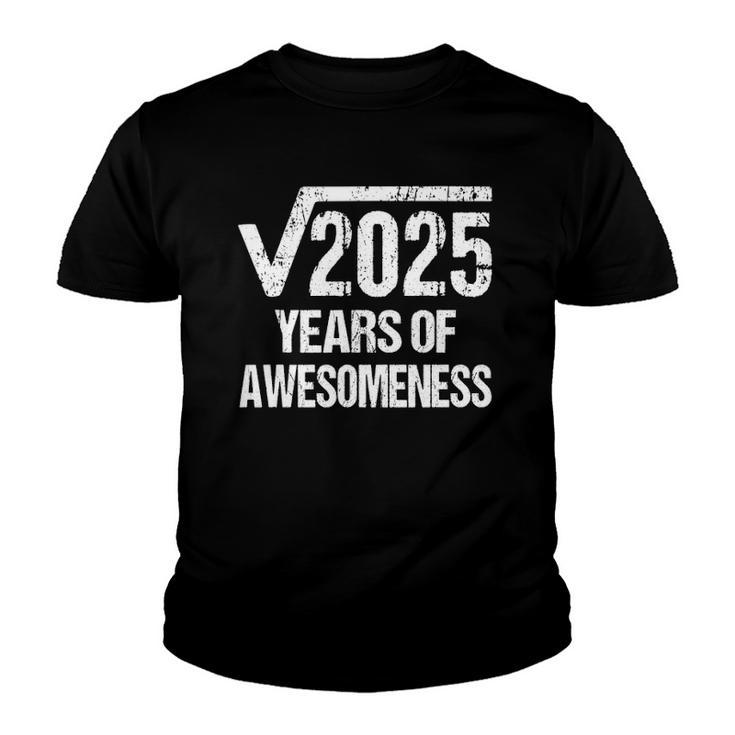 Square Root Of 2025  45 Years Old 45Th Birthday Gift Idea Youth T-shirt