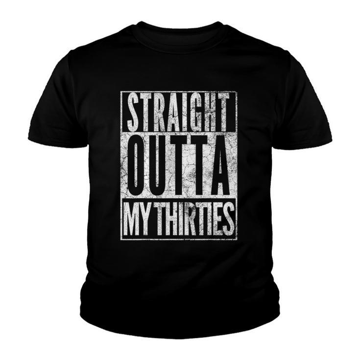 Straight Outta My Thirties 40Th Birthday  40 Years Old Vintage Youth T-shirt