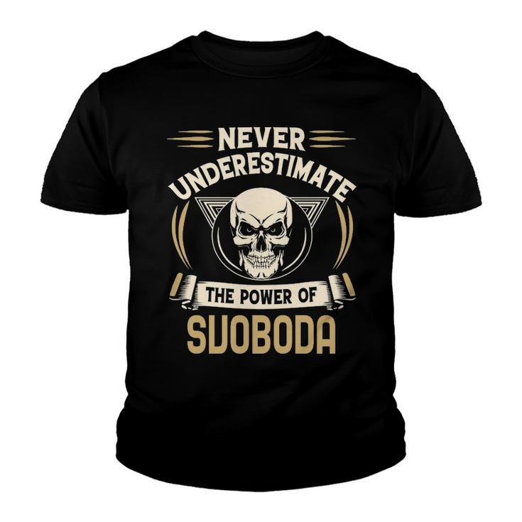 Svoboda Name Gift   Never Underestimate The Power Of Svoboda Youth T-shirt