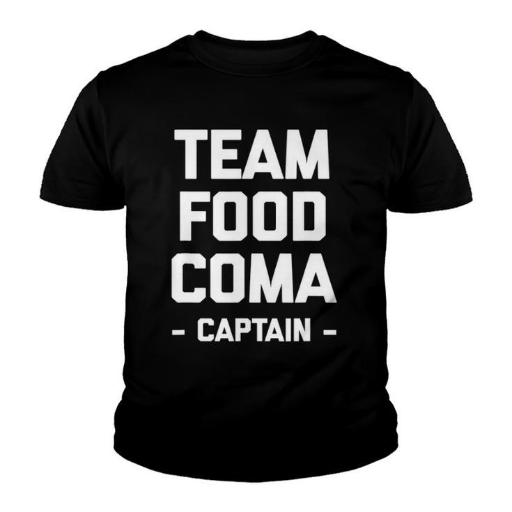 Team Food Coma Captain Funny Saying Sarcastic Cool Youth T-shirt