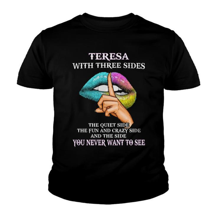 Teresa Name Gift   Teresa With Three Sides Youth T-shirt