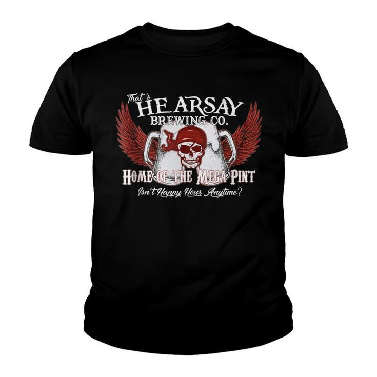 Thats Hearsay Brewing Co Home Of The Mega Pint Funny Skull  Youth T-shirt