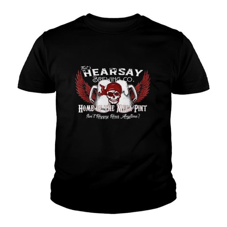Thats Hearsay Brewing Co Home Of The Mega Pint Funny Skull Youth T-shirt