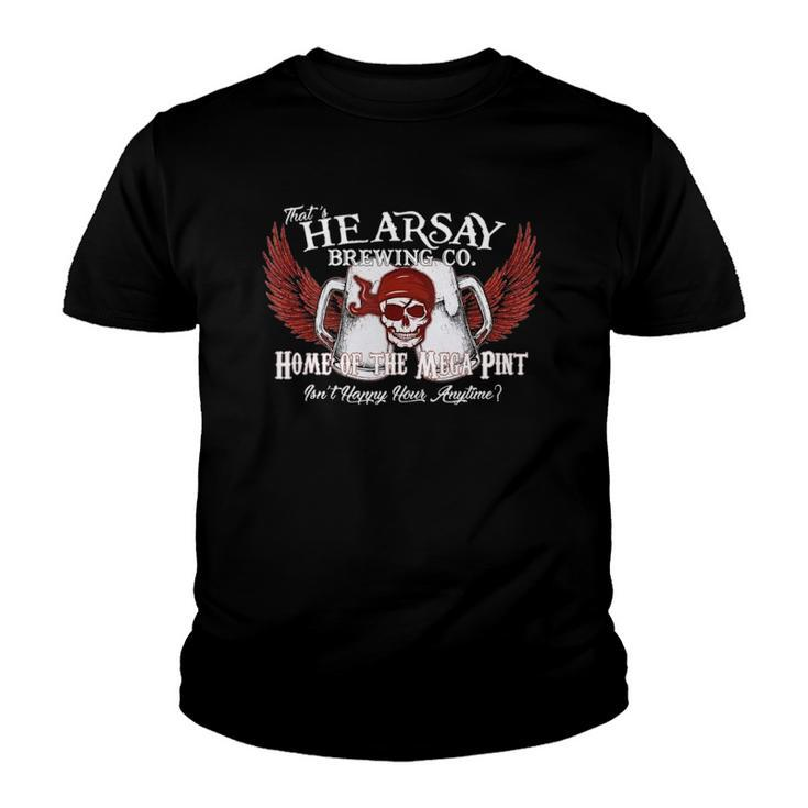 Thats Hearsay Brewing Co Home Of The Mega Pint Funny Skull  Youth T-shirt