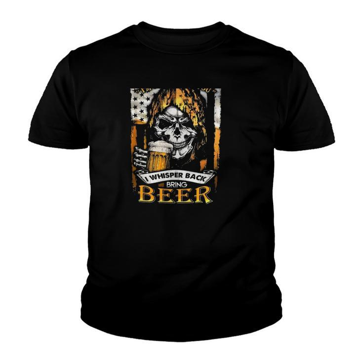 The Devil Whispered To Me Im Coming For You I Whisper Back Bring Beer Grim Reaper American Flag Youth T-shirt