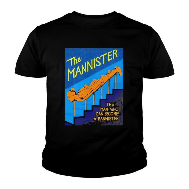 The Mannister The Man Who Can Become A Bannister Youth T-shirt