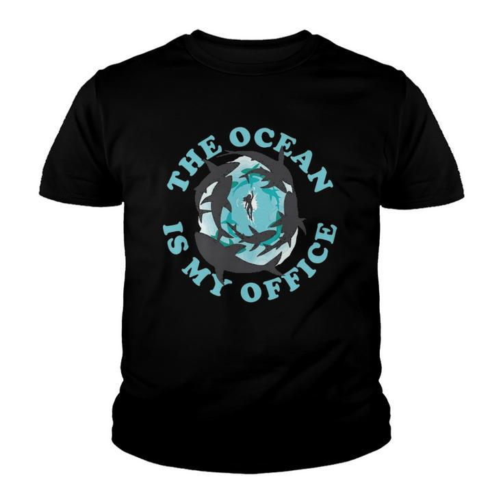 The Ocean Is My Office Future Marine Biologist  Youth T-shirt