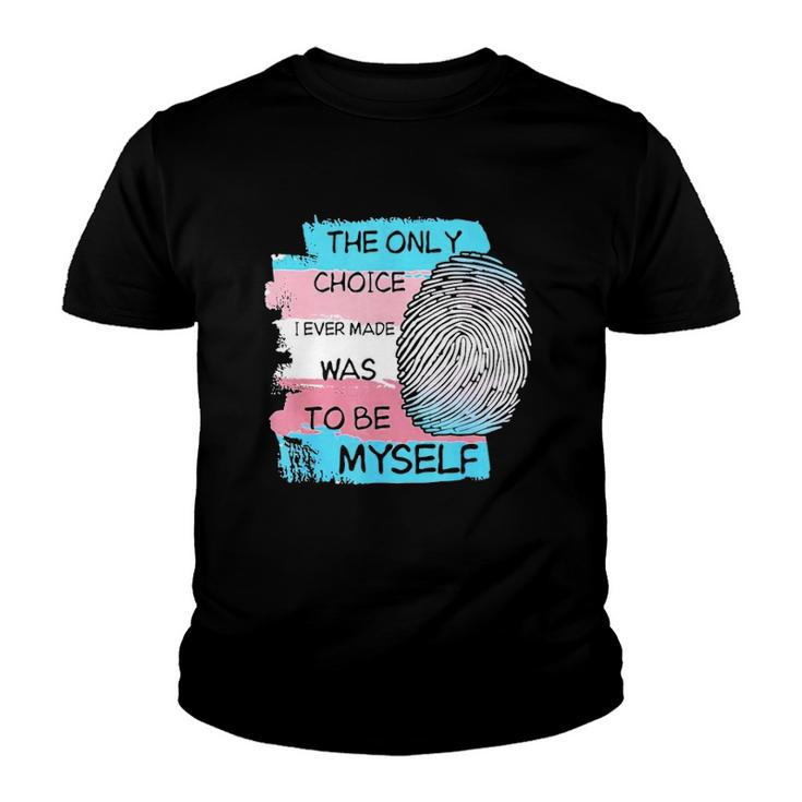 The Only Choice I Made Was To Be Myself Transgender Trans Youth T-shirt
