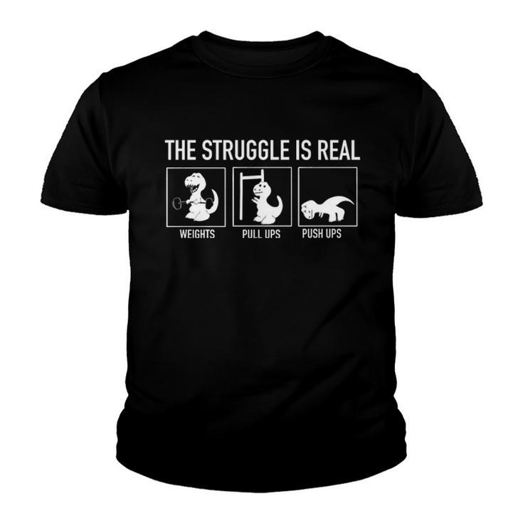 The Struggle Is Real  Youth T-shirt