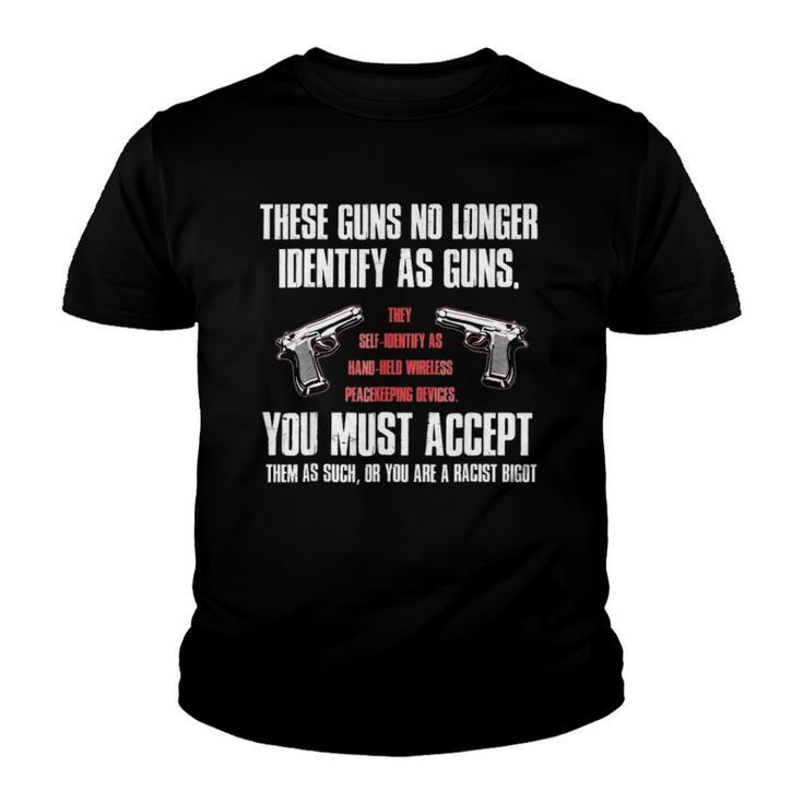 These Guns No Longer Identify As Guns Funny Gun Youth T-shirt
