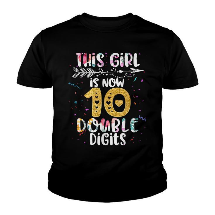 This Girl Is Now 10 Double Digits Birthday Gifts 10 Year Old  Youth T-shirt