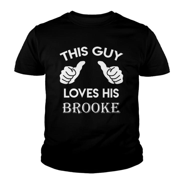 This Guy Loves His Brooke Gift Valentine Anniversary 24T Youth T-shirt