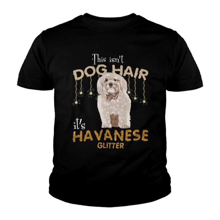 This Isnt Dog Hair Its Havanese Glitter Youth T-shirt