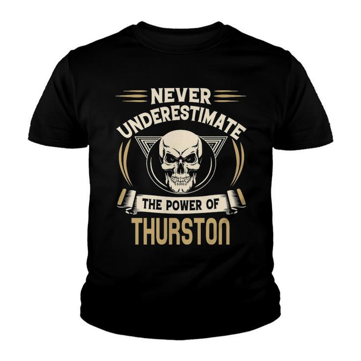 Thurston Name Gift   Never Underestimate The Power Of Thurston Youth T-shirt