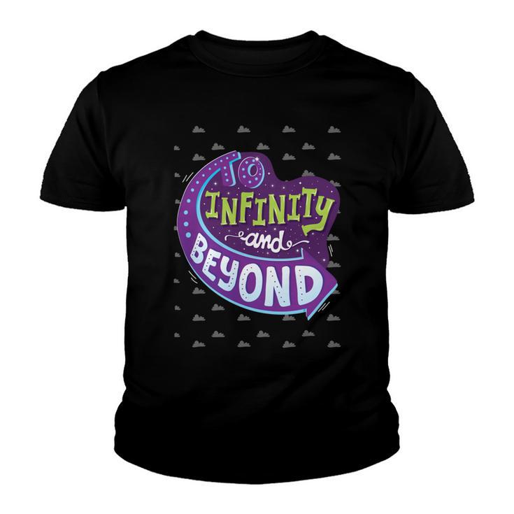 To Infinity And Beyond  491 Trending Shirt Youth T-shirt