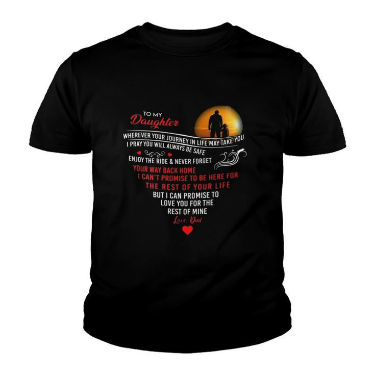 To My Daughter Wherever Your Journey In Life May Take You I Pray You Youth T-shirt