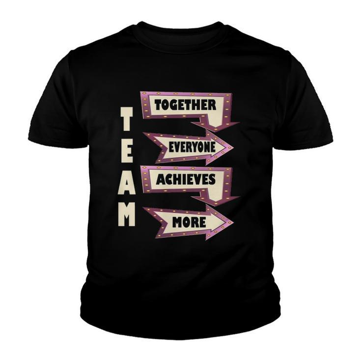 Together Everyone Achieves More Motivational Team Youth T-shirt