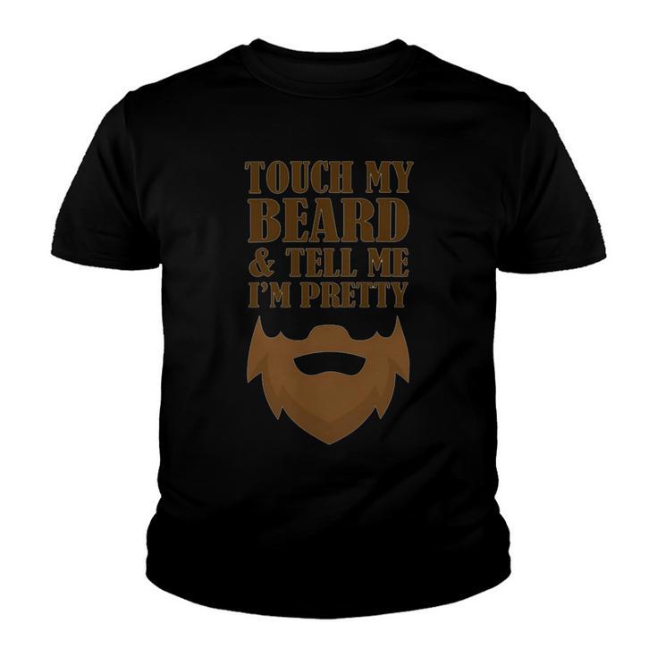 Touch My Beard And Tell Me Im Pretty 287 Shirt Youth T-shirt