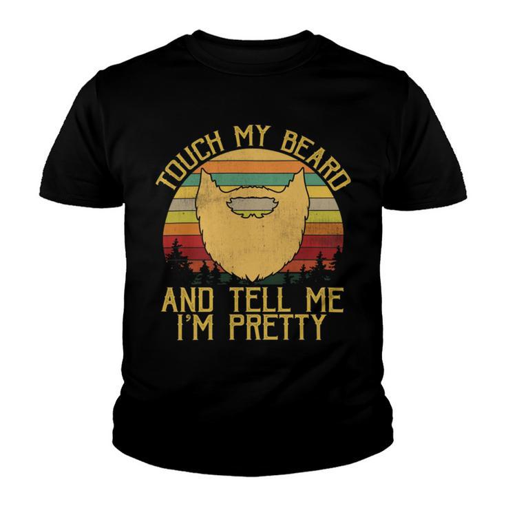 Touch My Beard And Tell Me Im Pretty 290 Shirt Youth T-shirt