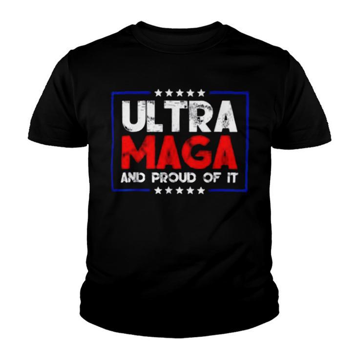 Ultra Maga And Proud Of It A Ultra Maga And Proud Of It V15 Youth T-shirt