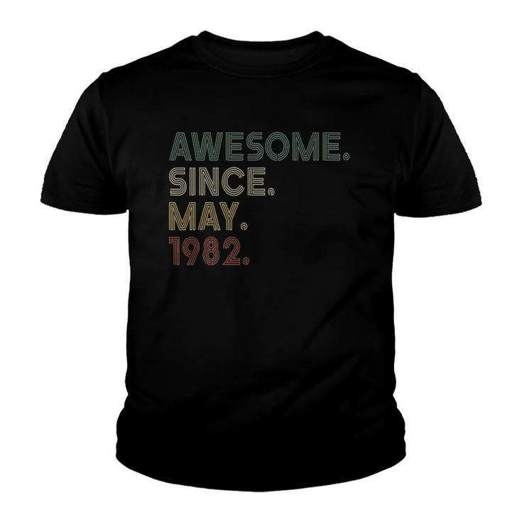 Vintage 40Th Birthday Awesome Since May 1982 40 Years Old Youth T-shirt