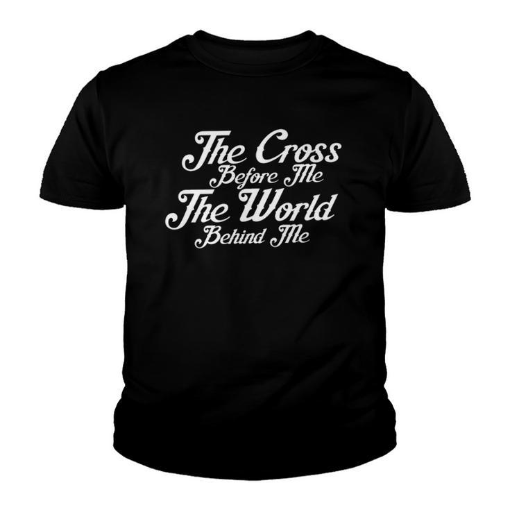 Walk By Faith The Cross Before Me  Youth T-shirt