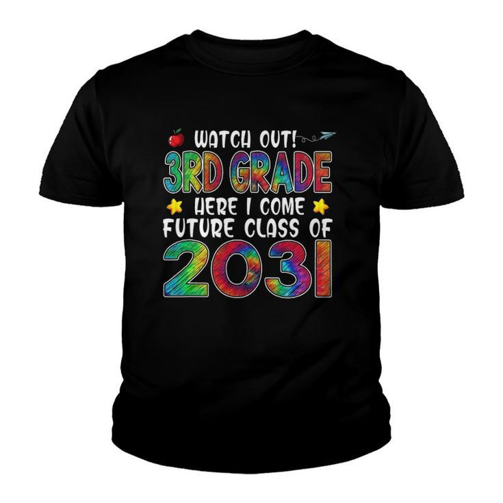 Watch Out 3Rd Grade Here I Come Future Class 2031 Kids Youth T-shirt