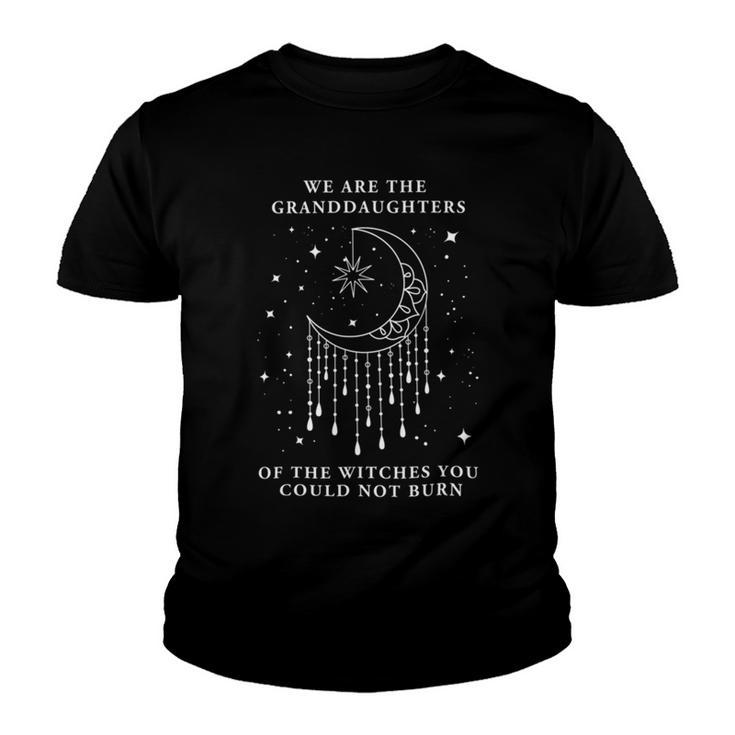 We Are The Granddaughters Of The Witches You Could Not Burn 210 Shirt Youth T-shirt