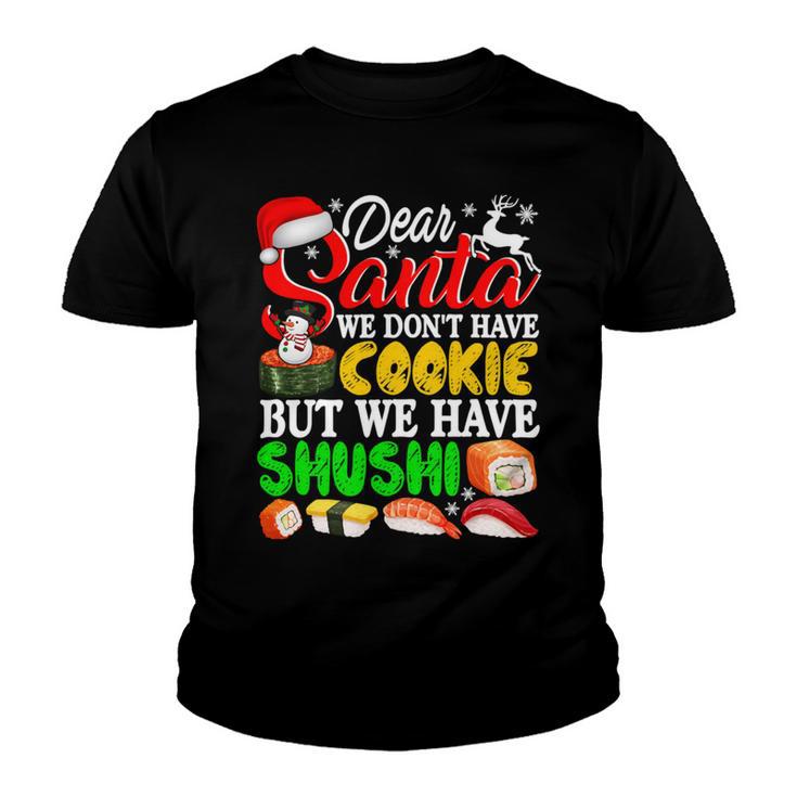 We Dont Have Cookies But Sushi 872 Shirt Youth T-shirt