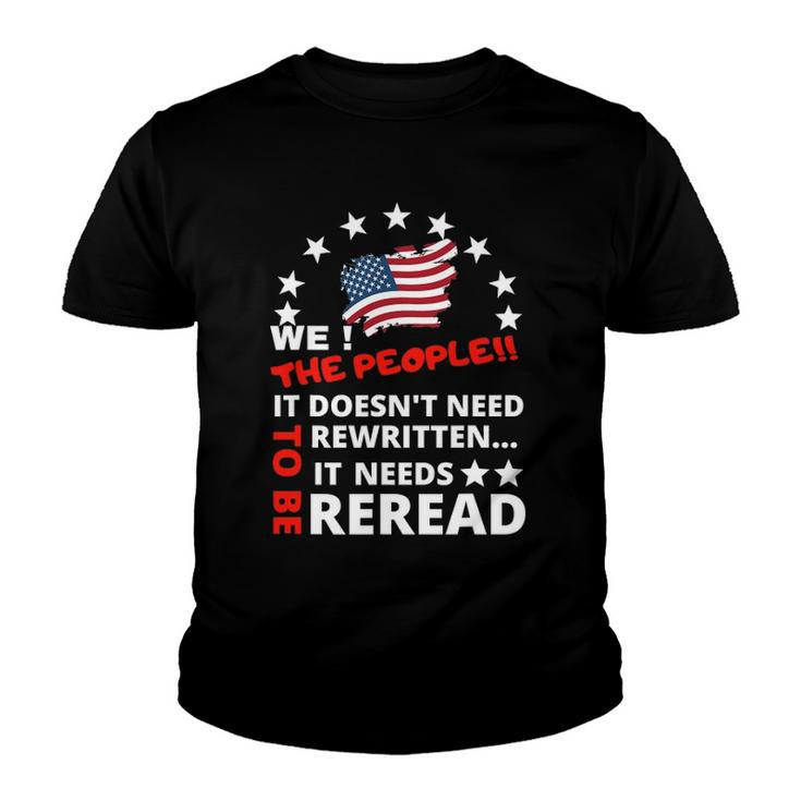 We The People It Doesnt Need To Be Rewritten 4Th Of July Youth T-shirt