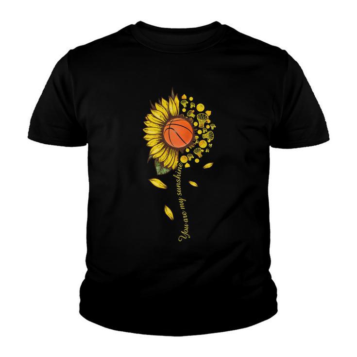 You Are My Sunshine Basketball Sunflower T238 Basket Basketball Youth T-shirt