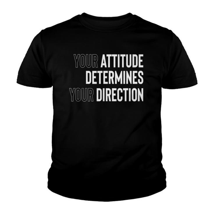 Your Attitude Determines Your Direction Youth T-shirt