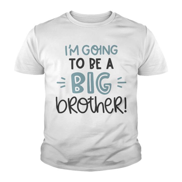 Baby Shower Text Design Im Going To Be A Big Brother Youth T-shirt