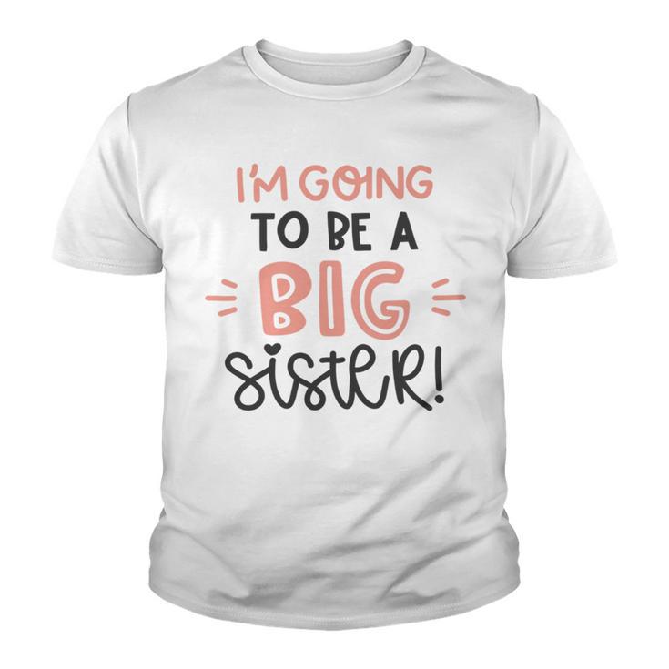 Baby Shower Text Design Im Going To Be A Big Sister Youth T-shirt