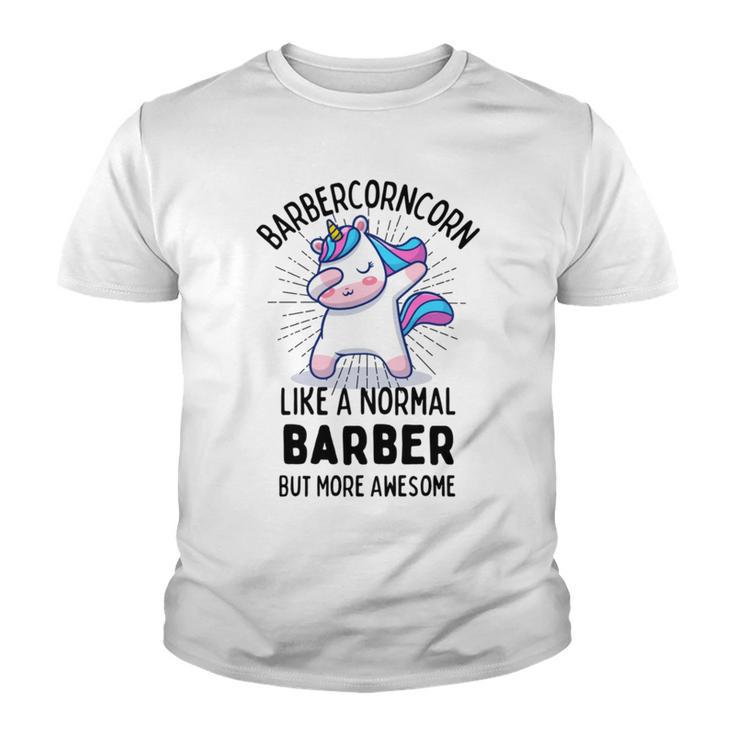 Barbercorn Funny Unicorn Dabbing Gift Like A Normal Barber But More Awesome Youth T-shirt