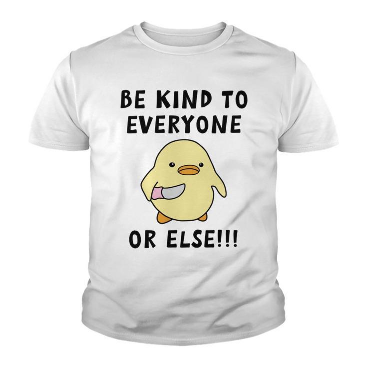 Be Kind To Everyone Or Else  Funny Cute Duck With Knife Youth T-shirt