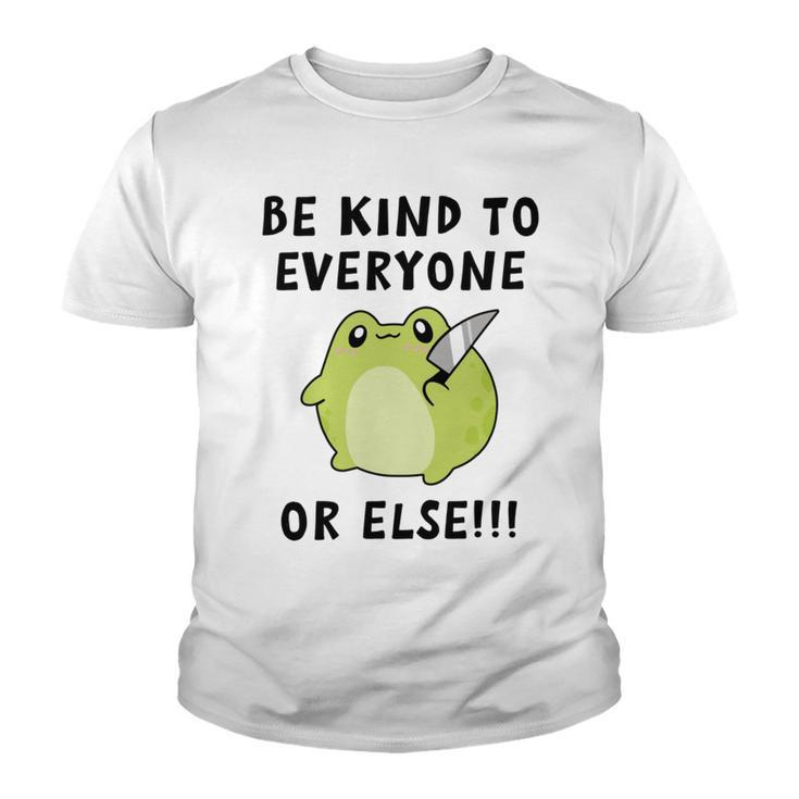 Be Kind To Everyone Or Else  Funny Cute Frog With Knife Youth T-shirt
