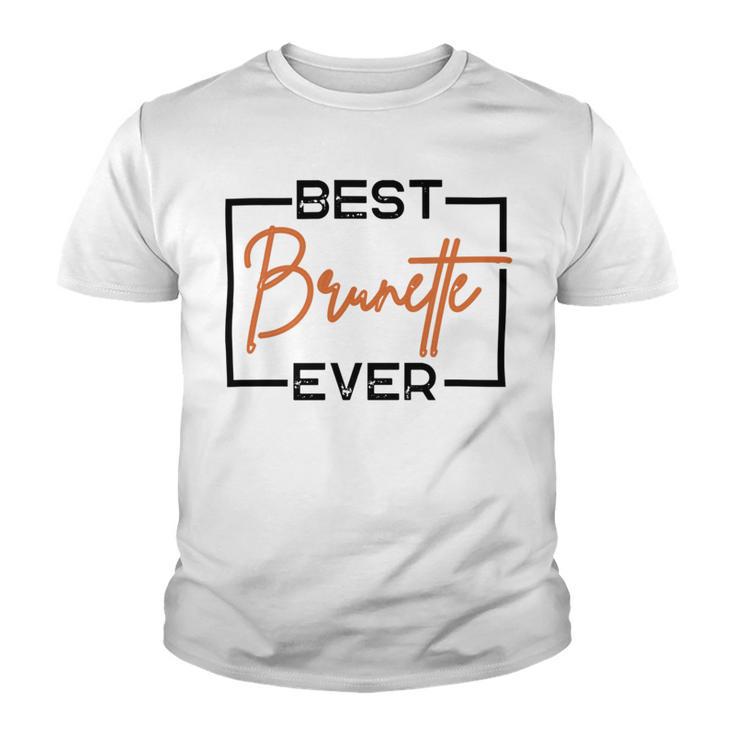 Best Brunette Ever Brunette Brownie Youth T-shirt